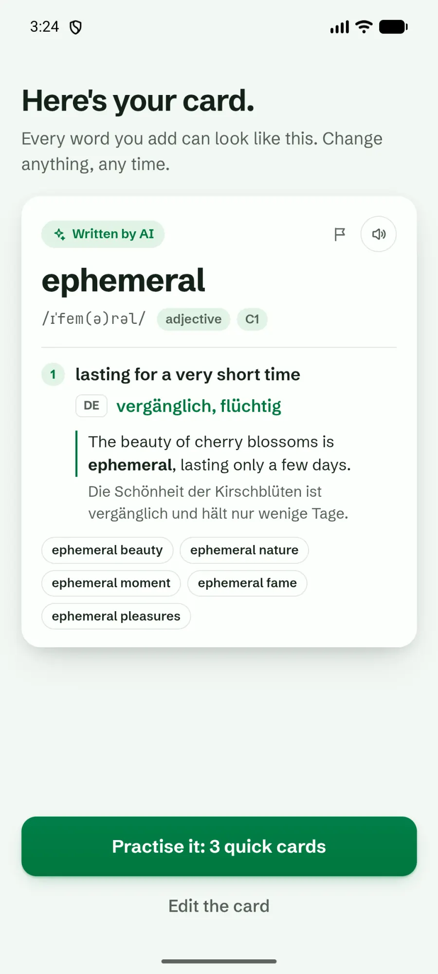 Here’s your card: ephemeral, written by AI, with pronunciation, adjective, C1, the meaning lasting for a very short time, the German meaning, an example and its translation, and Practise it: 3 quick cards