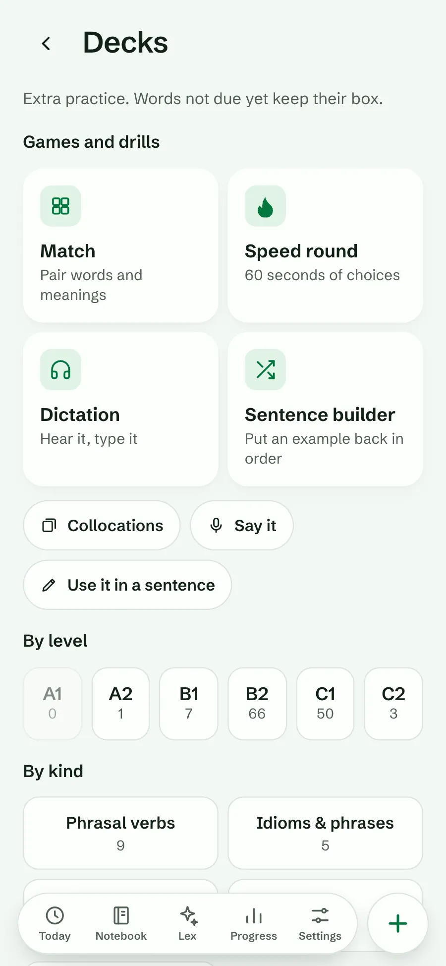 Decks: Games and drills with Match, Speed round, Dictation and Sentence builder, then Collocations, Say it and Use it in a sentence, and decks by level