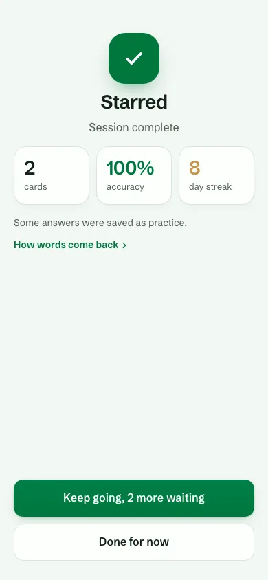 The summary of a Starred session: 2 cards, 100% accuracy, 8 day streak, Some answers were saved as practice, and a How words come back link